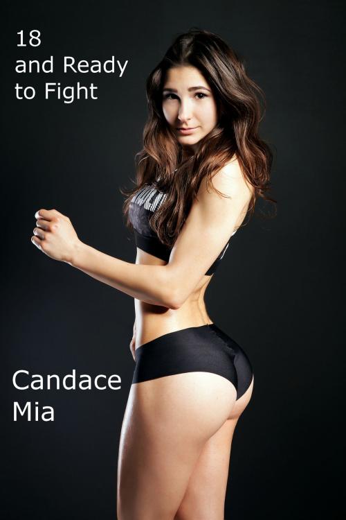 Cover of the book 18 and Ready to Fight by Candace Mia, Candace Mia