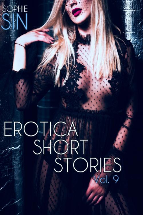 Cover of the book Erotica Short Stories Vol. 9 by Sophie Sin, Lunatic Ink Publishing
