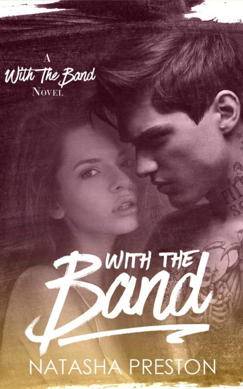 Cover of the book With the Band by Natasha Preston, Natasha Preston