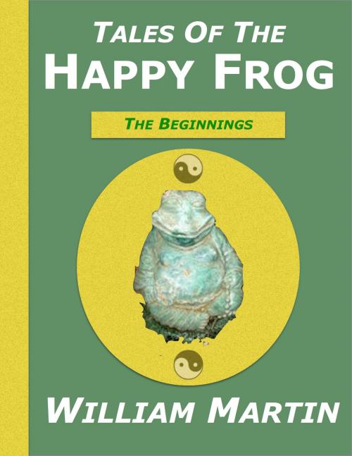 Cover of the book Tales of the Happy Frog by William Martin, William Martin