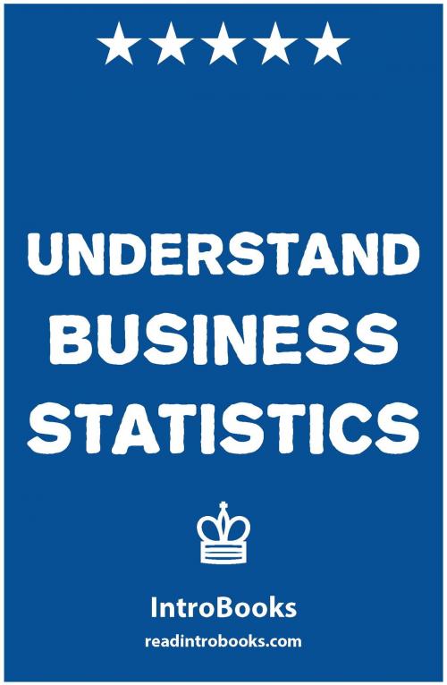 Cover of the book Understand Business Statistics by IntroBooks, IntroBooks