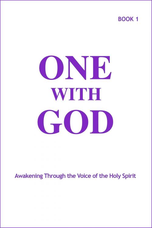 Cover of the book One With God: Awakening Through the Voice of the Holy Spirit - Book 1 by Marjorie Tyler, Marjorie Tyler