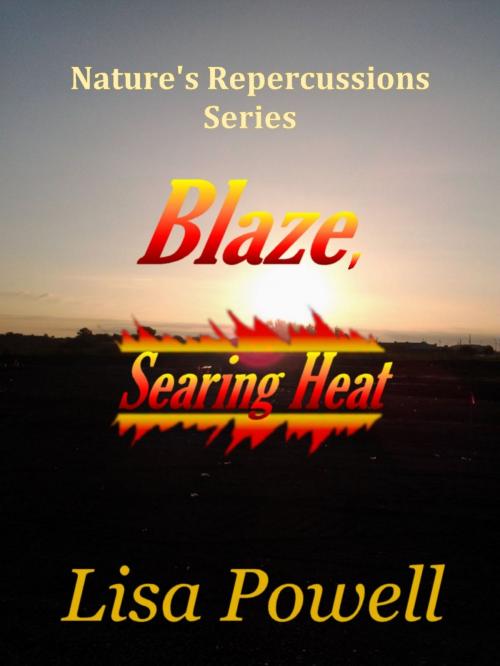 Cover of the book Blaze, Searing Heat by Lisa Powell, Lisa Powell