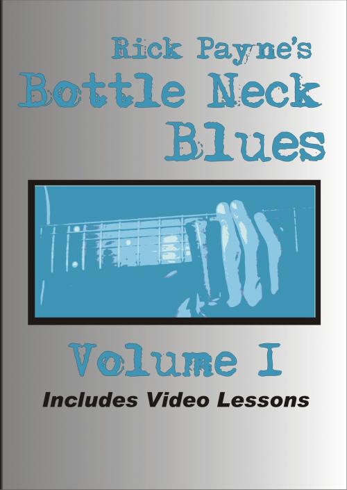 Cover of the book Bottleneck Blues Volume 1 by Rick Payne, Rick Payne