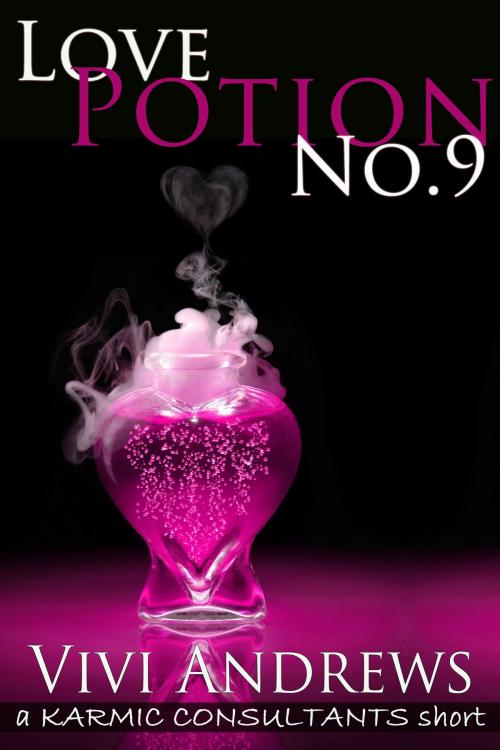 Cover of the book Love Potion No. 9 by Vivi Andrews, Vivi Andrews