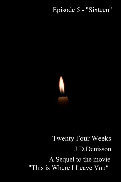 Cover of the book Twenty Four Weeks: Episode 5 - "Sixteen" by James David Denisson, James David Denisson
