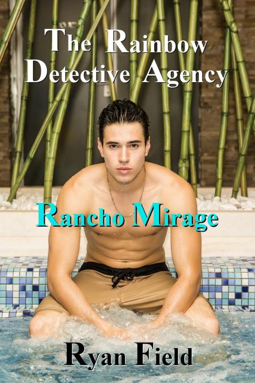 Cover of the book The Rainbow Detective Agency: Rancho Mirage by Ryan Field, Ryan Field
