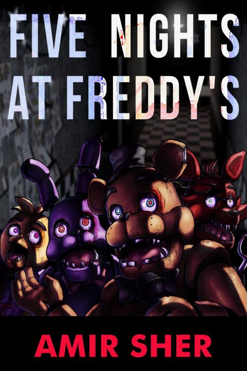 Cover of the book Five Nights at Freddy's by Amir Sher, Amir Sher
