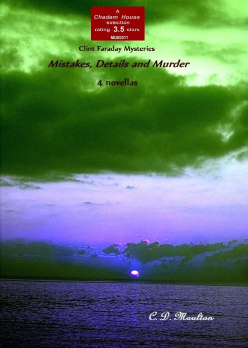 Cover of the book Clint Faraday Mysteries collection: Mistakes, Details and Murder by CD Moulton, CD Moulton