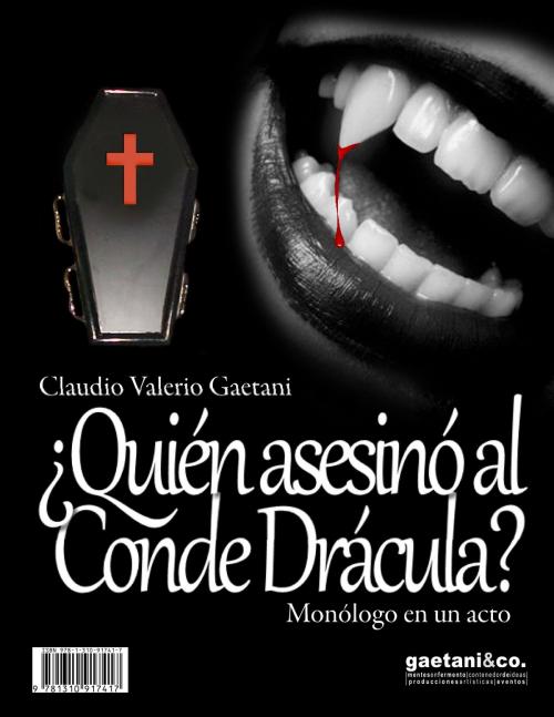 Cover of the book ¿Quien asesinó al Conde Drácula? by Claudio Valerio Gaetani, Claudio Valerio Gaetani