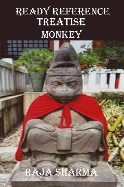 Cover of the book Ready Reference Treatise: Monkey by Raja Sharma, Raja Sharma