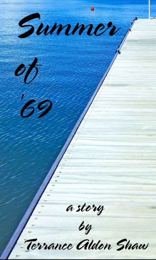 Cover of the book Summer of '69 by Terrance Aldon Shaw, Terrance Aldon Shaw