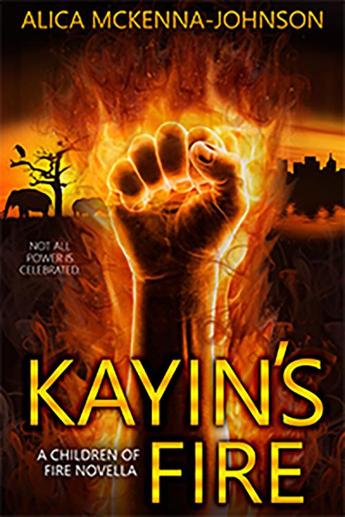 Cover of the book Kayin's Fire: A Children of Fire Novella by Alica Mckenna Johnson, Alica Mckenna Johnson