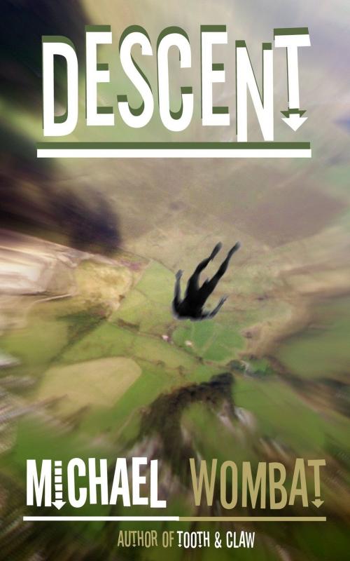 Cover of the book Descent by Michael Wombat, Michael Wombat