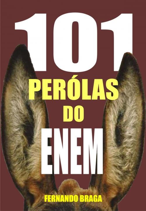 Cover of the book 101 Pérolas do enem by Fernando Braga, Editora 101 Seleções