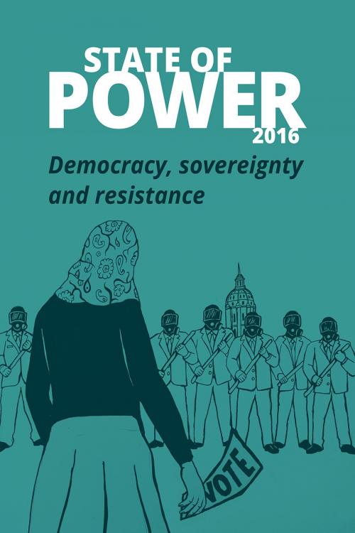 Cover of the book State of Power 2016: Democracy, sovereignty and resistance by Transnational Institute, Transnational Institute