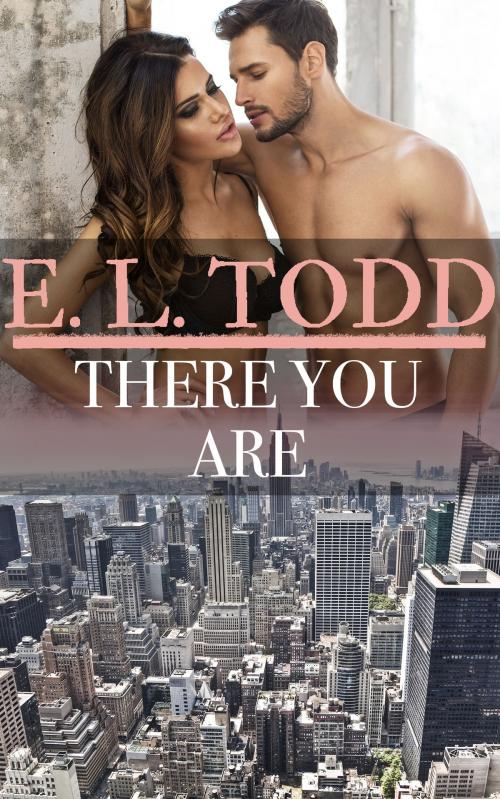 Cover of the book There You Are (Forever and Ever #48) by E. L. Todd, E. L. Todd