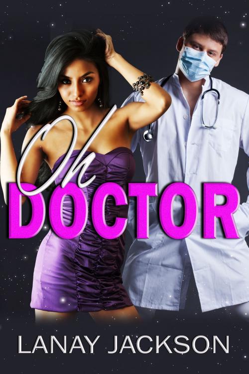 Cover of the book Oh Doctor by Lanay Jackson, Jynxed Moon