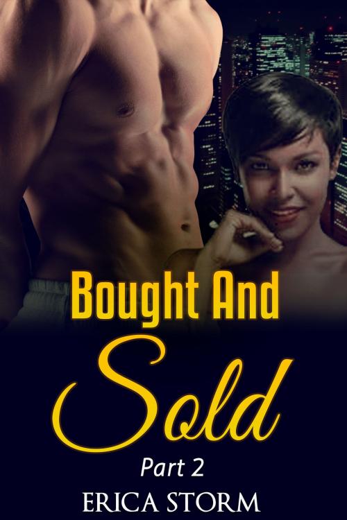 Cover of the book Bought and Sold # 2 by Erica Storm, Erica Storm