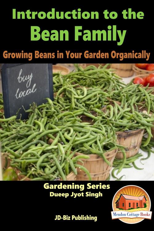 Cover of the book Introduction to the Bean Family: Growing Beans in Your Garden Organically by Dueep Jyot Singh, Mendon Cottage Books