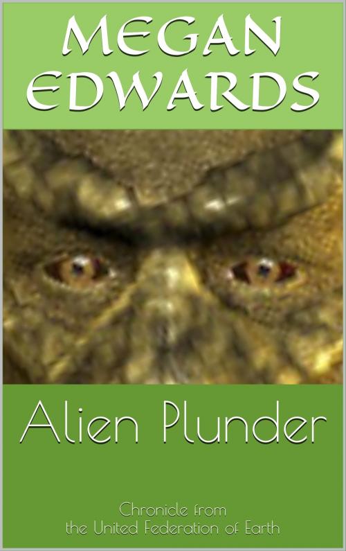 Cover of the book Alien Plunder by Megan Edwards, Kalalea George