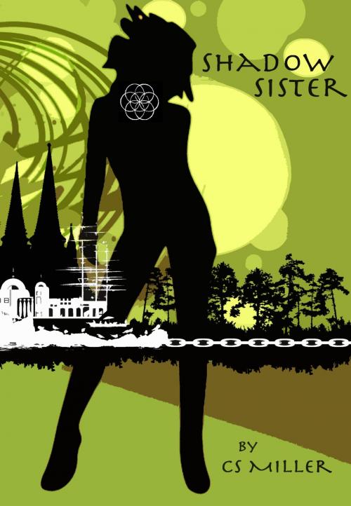 Cover of the book Shadow Sister by CS Miller, CS Miller