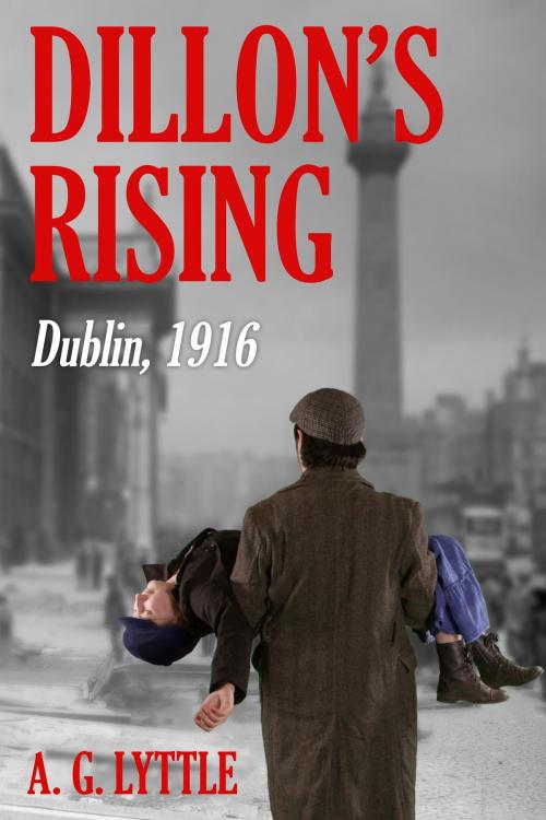 Cover of the book Dillon's Rising by A. G. Lyttle, A. G. Lyttle