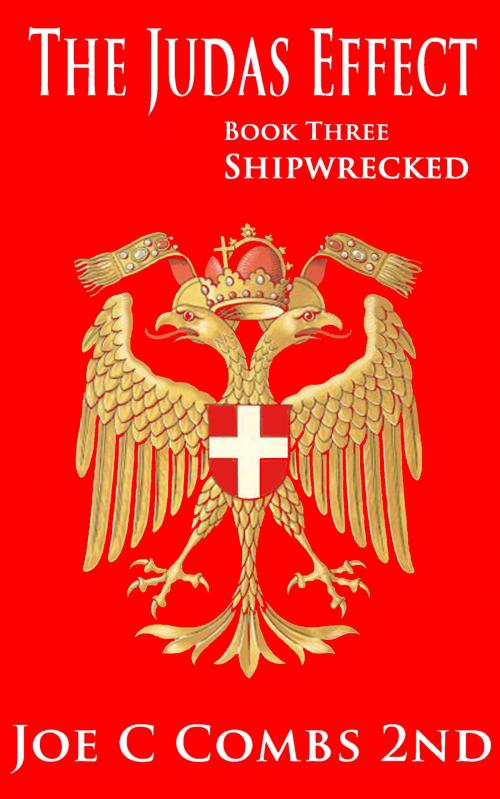 Cover of the book The Judas Effect: Book #3 Shipwrecked by Joe C Combs 2nd, Joe C Combs 2nd