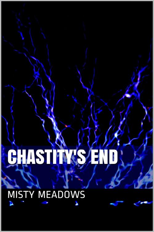 Cover of the book Chastity's End (Femdom, Chastity) by Misty Meadows, Misty Meadows