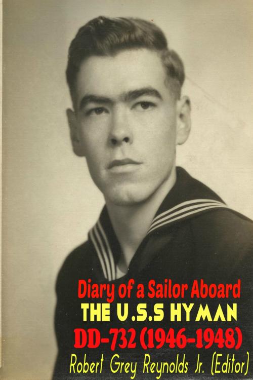 Cover of the book Diary of a Sailor Aboard the Hyman DD-732 (1946-1948) by Robert Grey Reynolds Jr, Robert Grey Reynolds, Jr