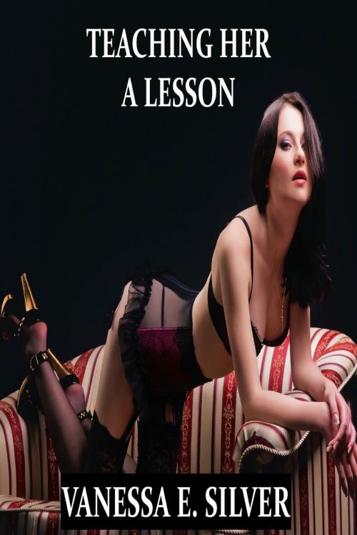 Cover of the book Teaching Her A Lesson by Vanessa  E. Silver, Elizabeth Reed