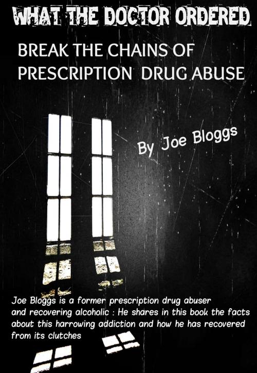 Cover of the book Just What The Doctor Ordered by Joe Bloggs, Joe Bloggs