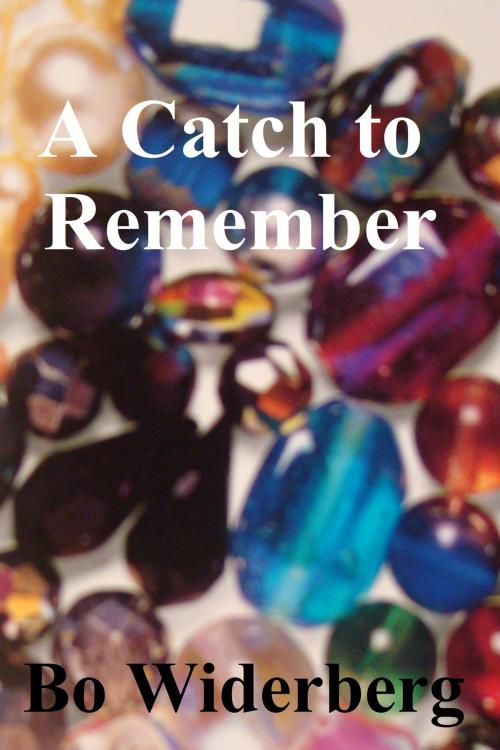 Cover of the book A Catch to Remember by Bo Widerberg, Bo Widerberg