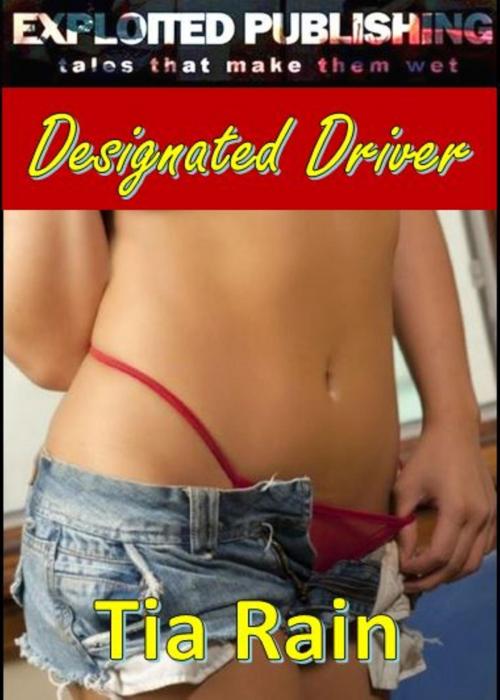 Cover of the book Designated Driver by Tia Rain, Veenstra/Exploited Publishing Inc