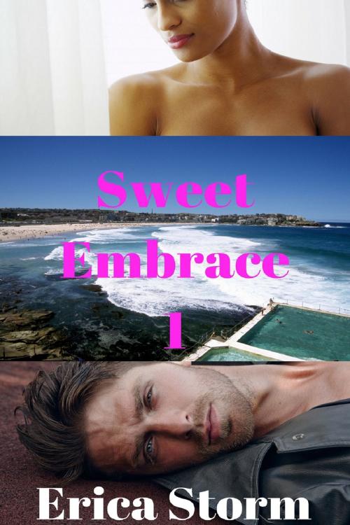 Cover of the book Sweet Embrace #1 by Erica Storm, Erica Storm
