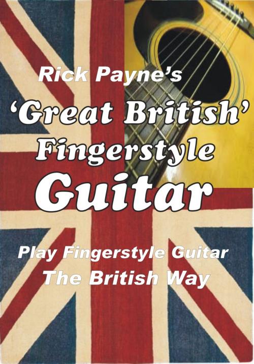 Cover of the book Great British Finger Style Guitar by Rick Payne, Rick Payne