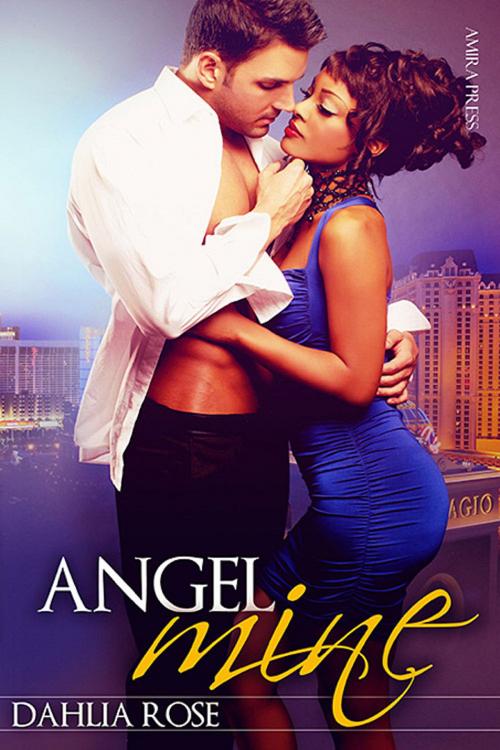 Cover of the book Angel Mine by Dahlia Rose, Dahlia Rose