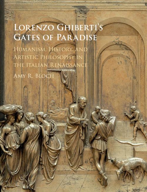 Cover of the book Lorenzo Ghiberti's Gates of Paradise by Amy R. Bloch, Cambridge University Press
