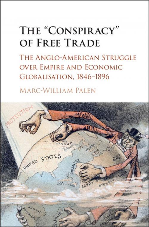 Cover of the book The 'Conspiracy' of Free Trade by Marc-William Palen, Cambridge University Press