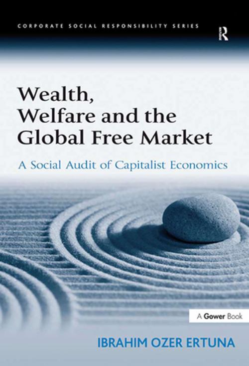 Cover of the book Wealth, Welfare and the Global Free Market by Ibrahim Ozer Ertuna, Taylor and Francis