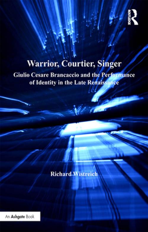 Cover of the book Warrior, Courtier, Singer by Richard Wistreich, Taylor and Francis