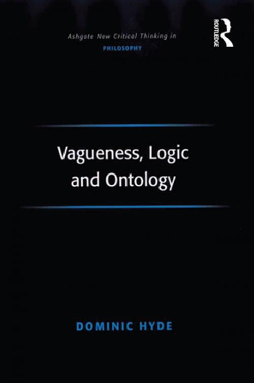 Cover of the book Vagueness, Logic and Ontology by Dominic Hyde, Taylor and Francis