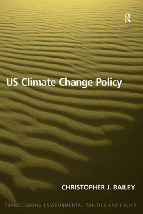 Cover of the book US Climate Change Policy by Christopher J. Bailey, Taylor and Francis