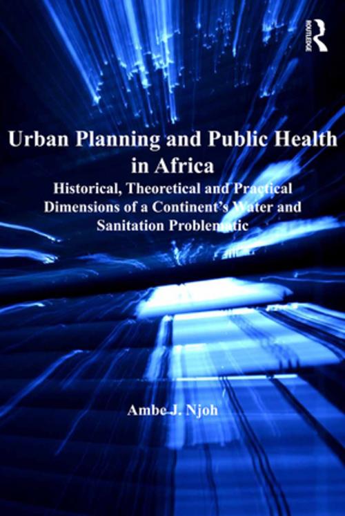 Cover of the book Urban Planning and Public Health in Africa by Ambe J. Njoh, Taylor and Francis
