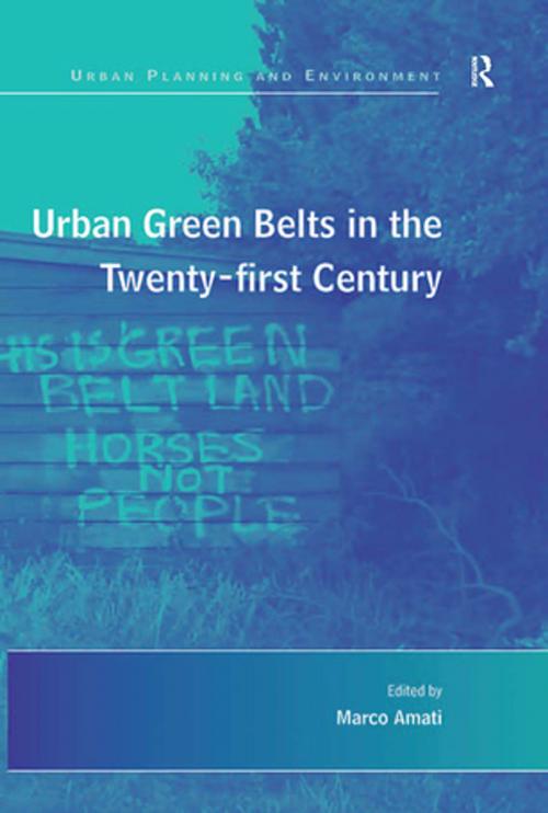 Cover of the book Urban Green Belts in the Twenty-first Century by , Taylor and Francis