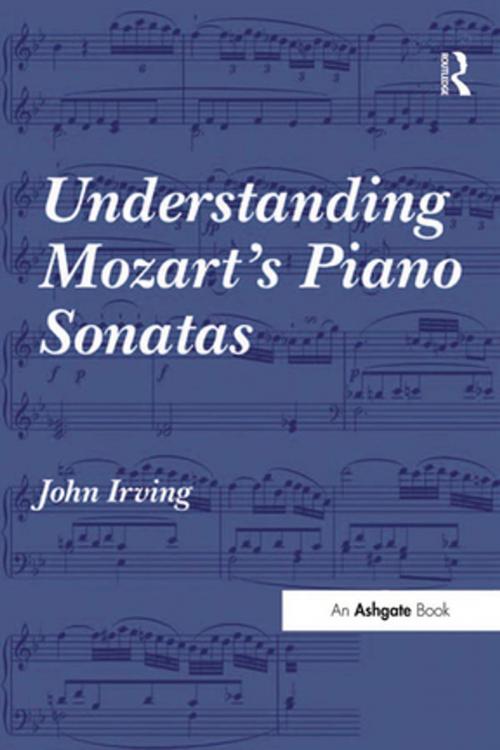 Cover of the book Understanding Mozart's Piano Sonatas by John Irving, Taylor and Francis