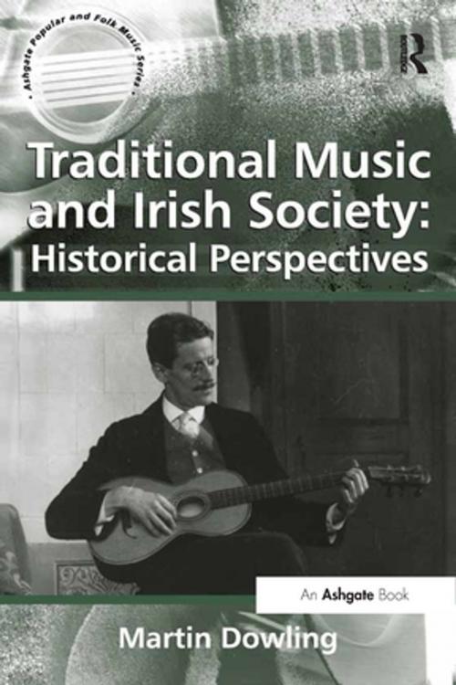 Cover of the book Traditional Music and Irish Society: Historical Perspectives by Martin Dowling, Taylor and Francis