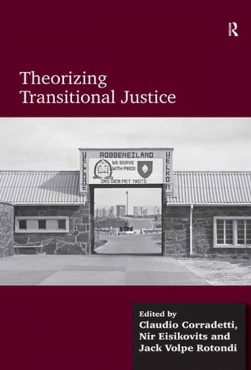Cover of the book Theorizing Transitional Justice by Claudio Corradetti, Nir Eisikovits, Taylor and Francis