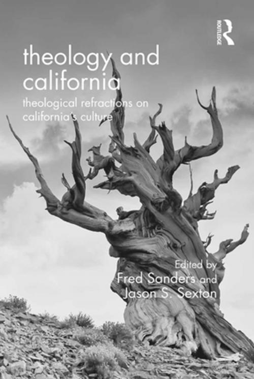 Cover of the book Theology and California by Fred Sanders, Jason S. Sexton, Taylor and Francis