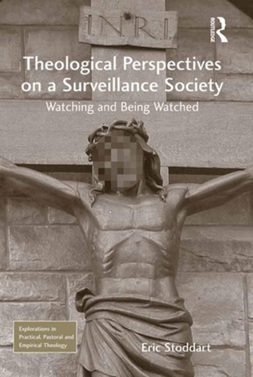 Cover of the book Theological Perspectives on a Surveillance Society by Eric Stoddart, Taylor and Francis